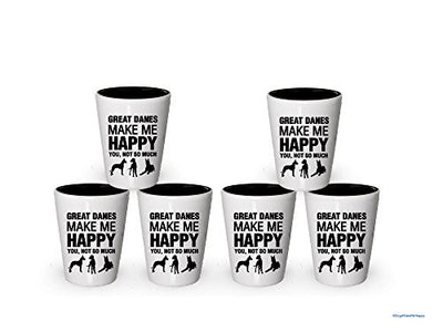 Great Danes Make Me Happy- Funny Shot Glasses