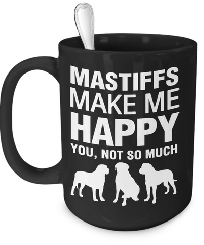 Mastiffs Make Me Happy