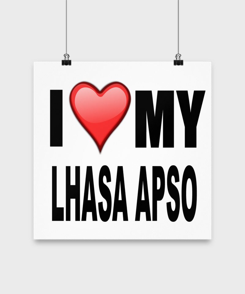 I Love My Lhasa Apso-Poster - Dogs Make Me Happy - 3