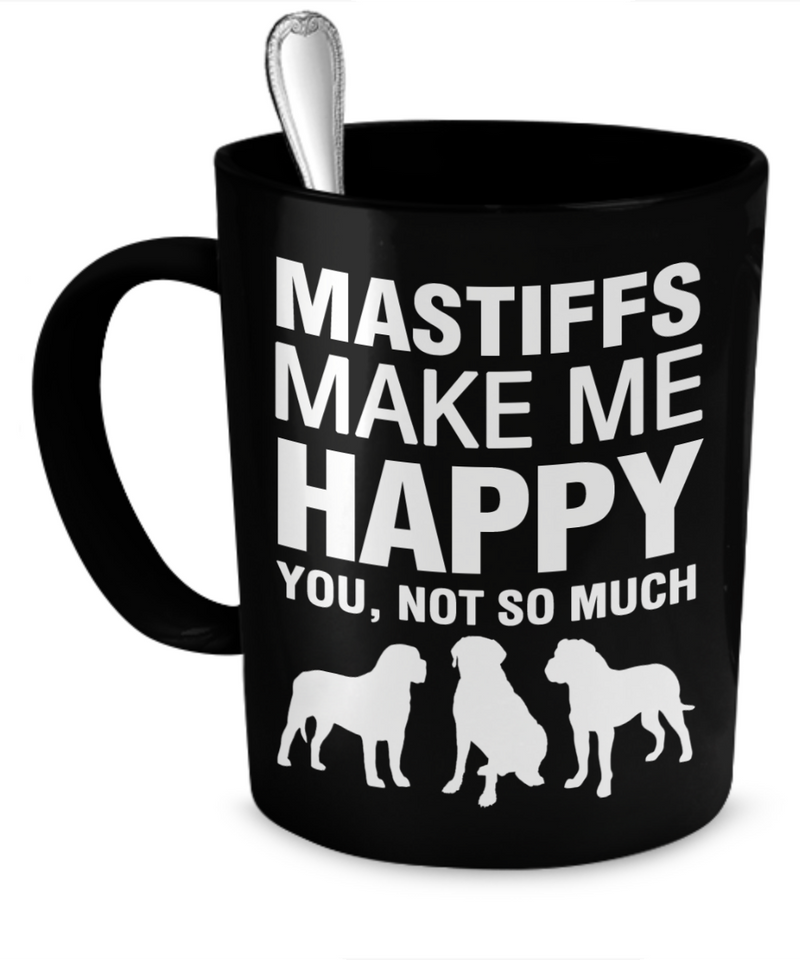 Mastiffs Make Me Happy