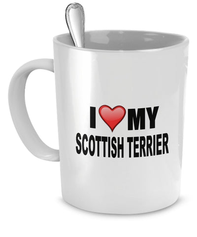 Scottish Terrier Mug - I Love My Scottish Terrier- Scottish Terrier Lover Gifts