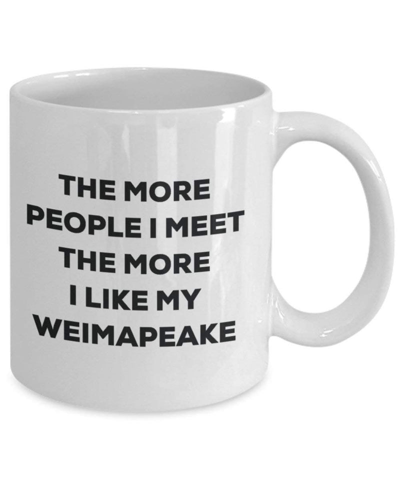 The more people I meet the more I like my Weimapeake Mug