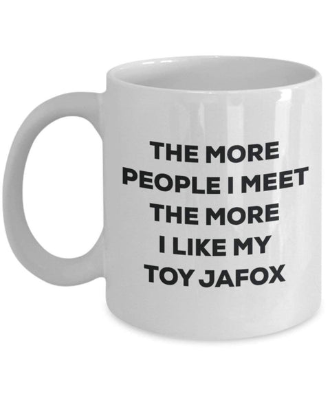 The more people I meet the more I like my Toy Jafox Mug