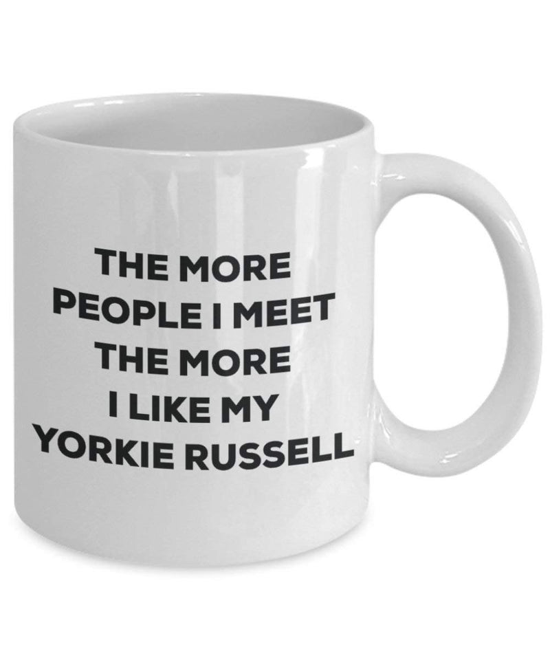 The more people I meet the more I like my Yorkie Russell Mug