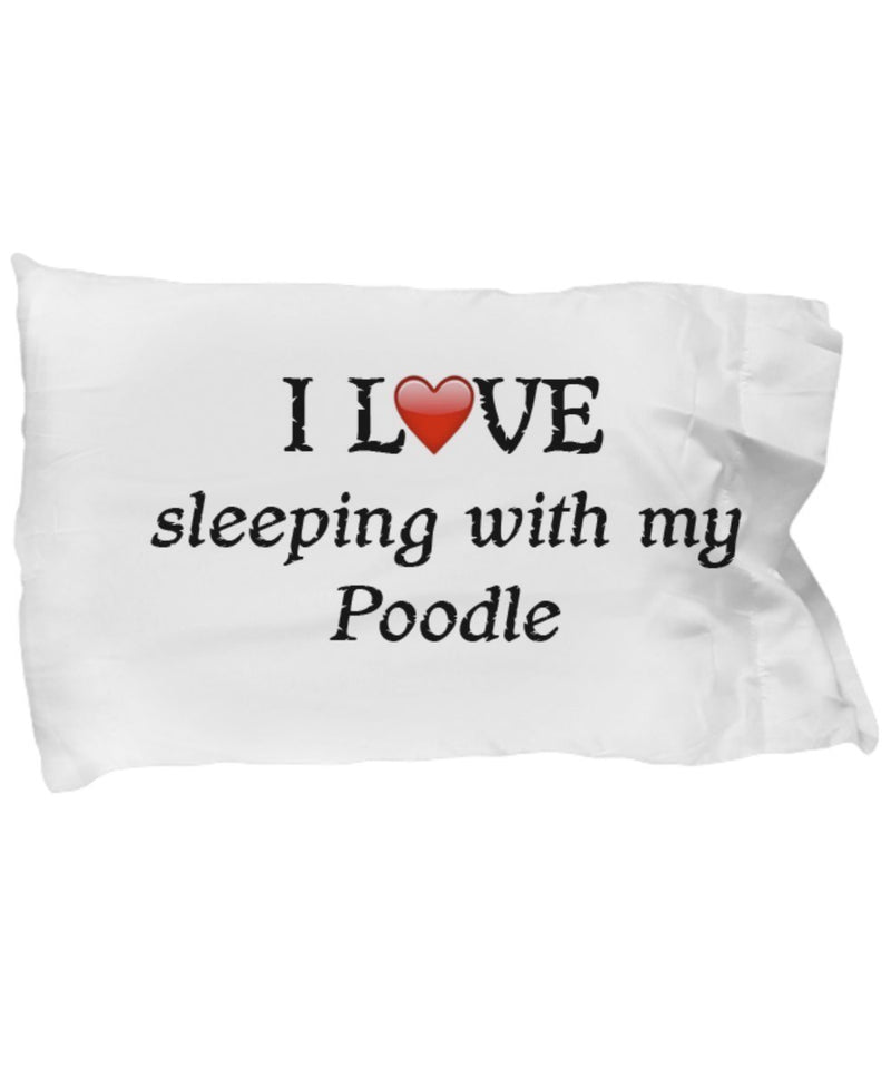 SpreadPassion I Love My Poodle Pillowcase