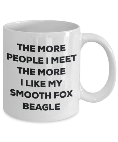 The more people I meet the more I like my Smooth Fox Beagle Mug