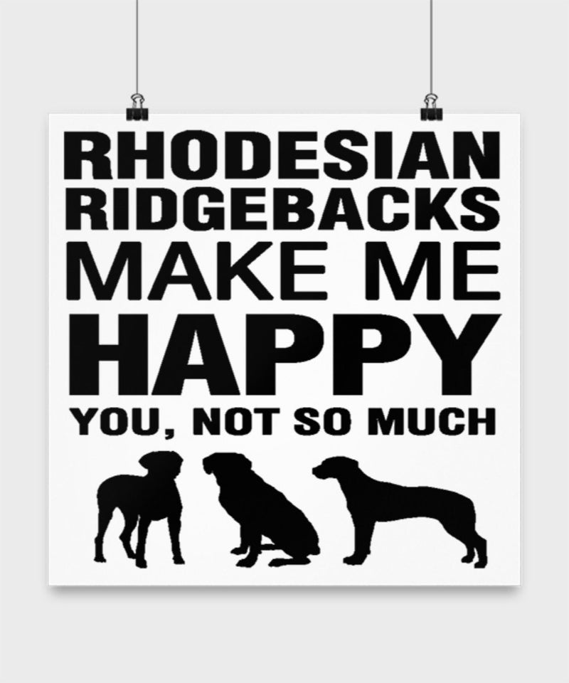 Rhodesian Ridgebacks Make Me Happy Dog lover Poster wall art Gift idea (14 × 14)