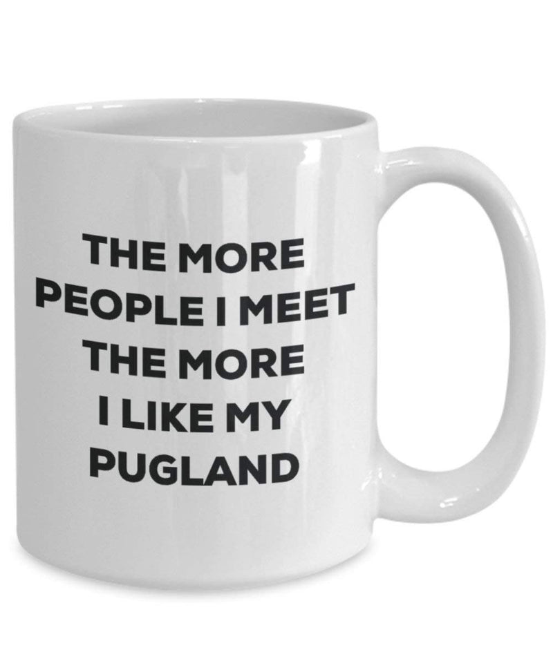 The more people I meet the more I like my Pugland Mug