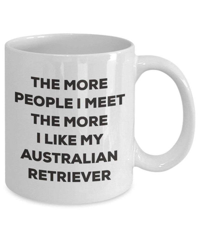 The more people I meet the more I like my Australian Retriever Mug