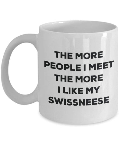 The more people I meet the more I like my Swissneese Mug