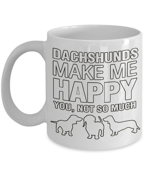 Dachshunds make me happy (White Mug)