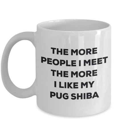 The more people I meet the more I like my Pug Shiba Mug