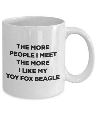 The more people I meet the more I like my Toy Fox Beagle Mug