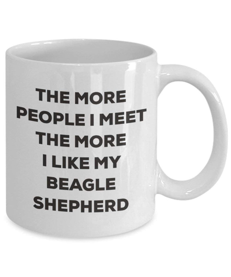 The more people I meet the more I like my Beagle Shepherd Mug