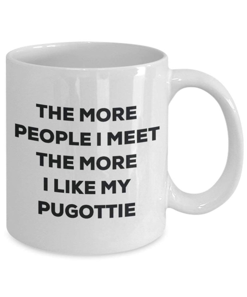 The more people I meet the more I like my Pugottie Mug