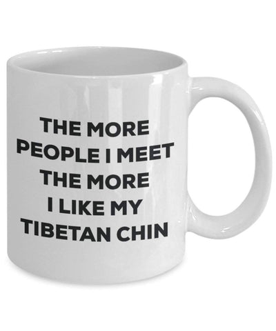 The more people I meet the more I like my Tibetan Chin Mug