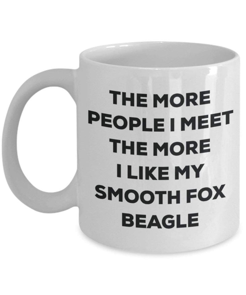 The more people I meet the more I like my Smooth Fox Beagle Mug