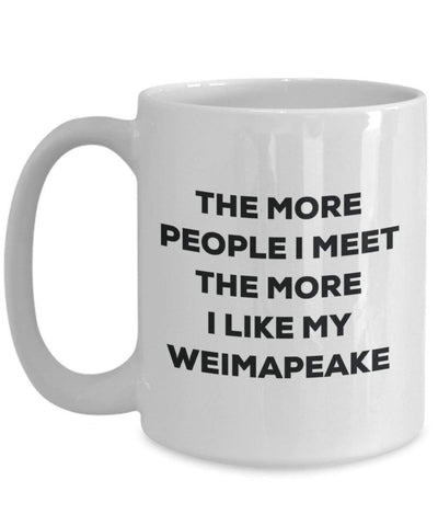 The more people I meet the more I like my Weimapeake Mug