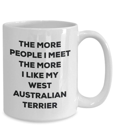 The more people I meet the more I like my West Australian Terrier Mug