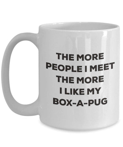 The more people I meet the more I like my Box-a-pug Mug