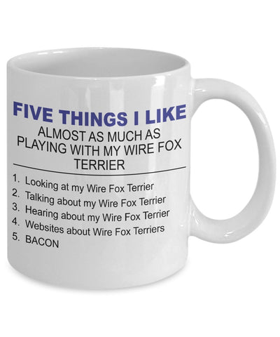 Wire Fox Terrier Mug - Five Thing I Like About My Wire Fox Terrier