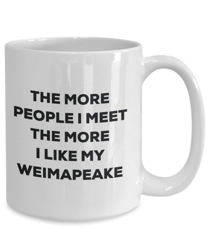 The more people I meet the more I like my Weimapeake Mug