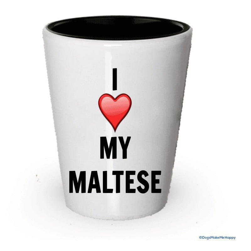 I love my Maltese Shot Glass - Maltese Lover gifts (1)