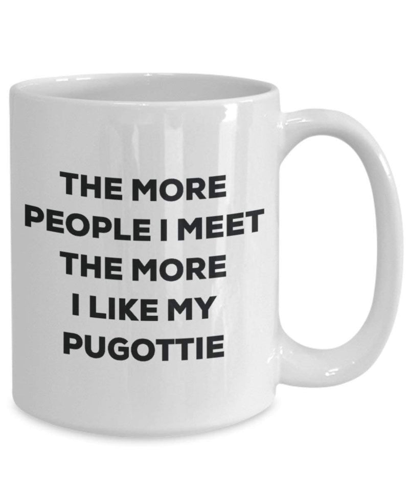 The more people I meet the more I like my Pugottie Mug