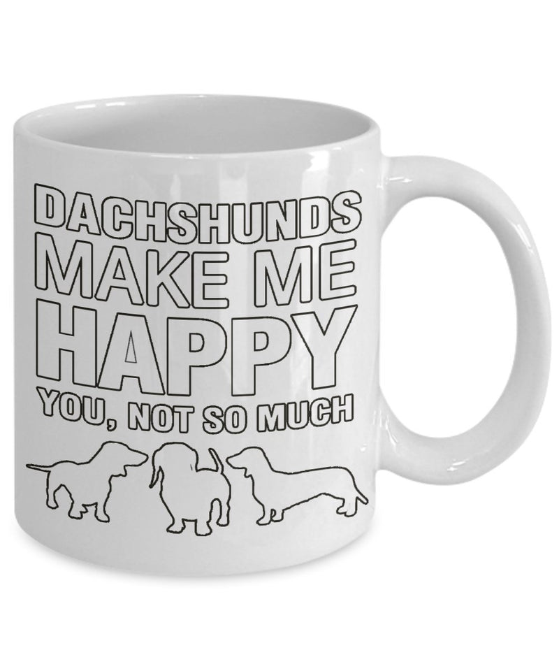 Dachshunds make me happy (White Mug)