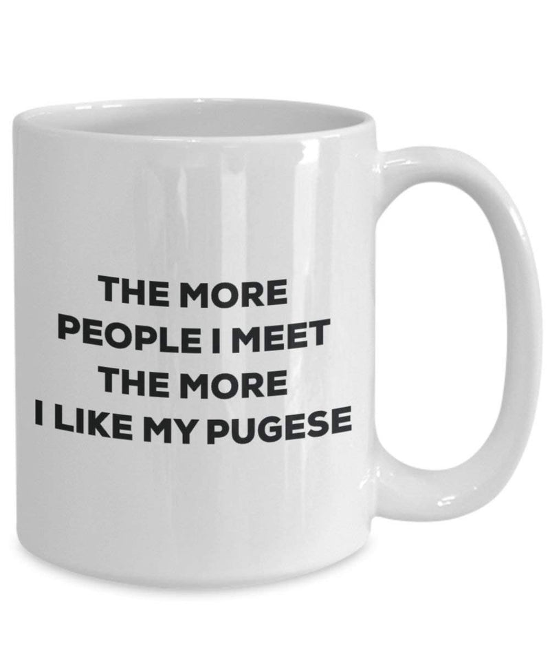 The more people I meet the more I like my Pugese Mug