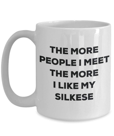 The more people I meet the more I like my Silkese Mug