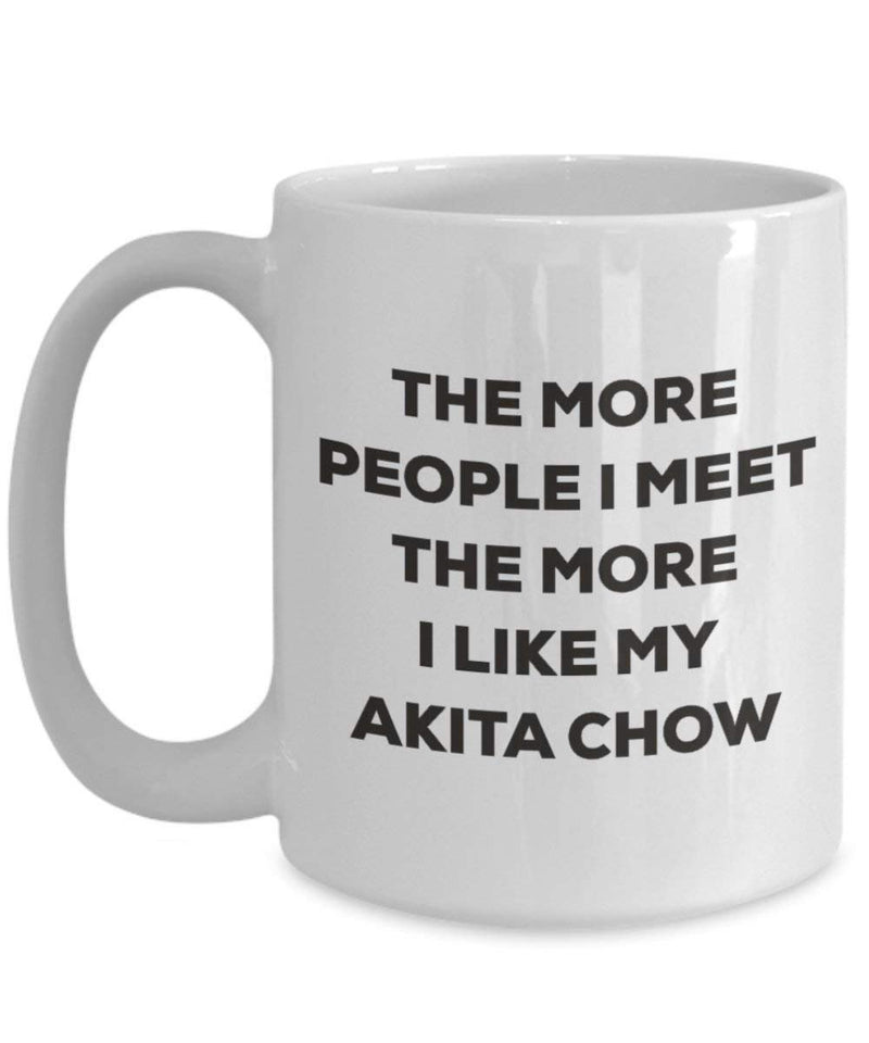 The more people I meet the more I like my Akita Chow Mug (15oz)