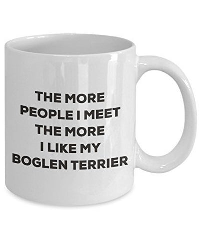 The More People I Meet The More I Like My Boglen Terrier Mug