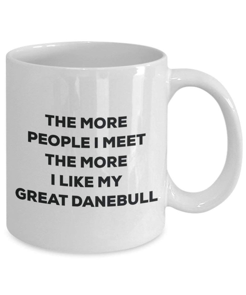 The more people I meet the more I like my Great Danebull Mug