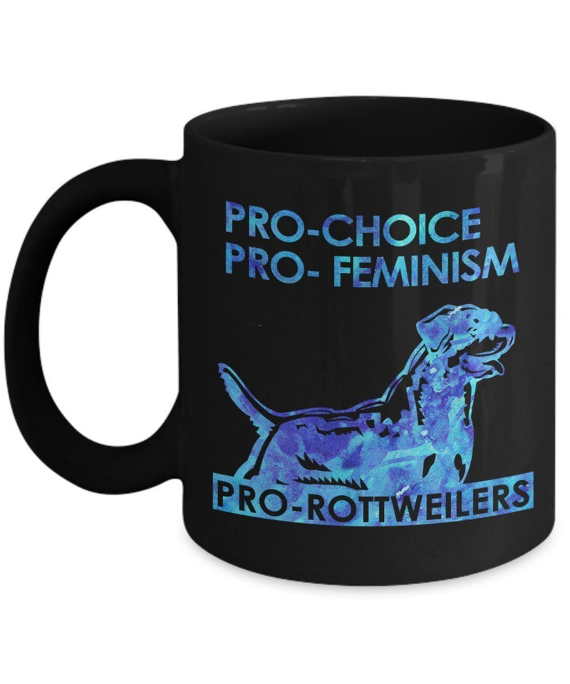 PRO-Choice- Feminism- Rottweilers unique Coffee mug gifts idea