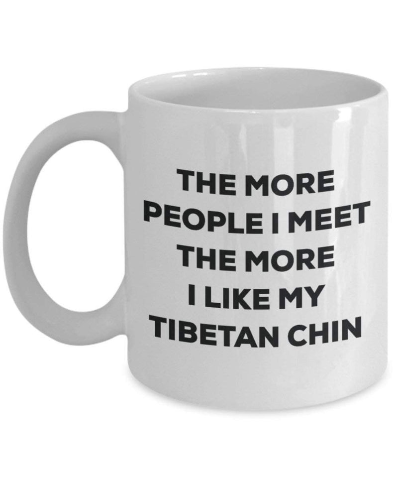 The more people I meet the more I like my Tibetan Chin Mug