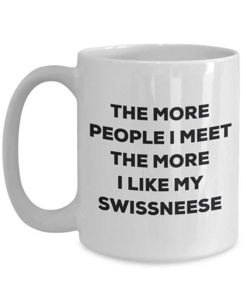 The more people I meet the more I like my Swissneese Mug