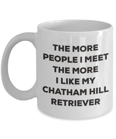 The more people I meet the more I like my Chatham Hill Retriever Mug