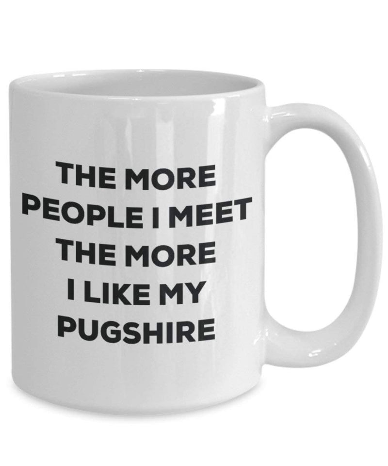 The more people I meet the more I like my Pugshire Mug