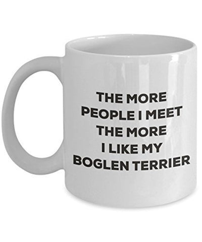 The More People I Meet The More I Like My Boglen Terrier Mug