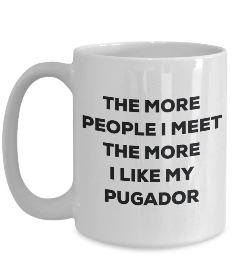 The more people I meet the more I like my Pugador Mug