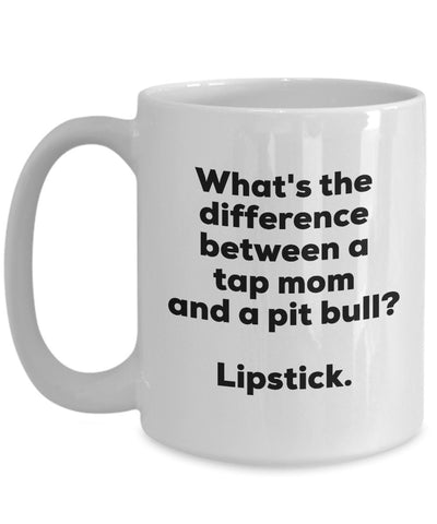 Gift for Top Mom - Difference Between a Top Mom and a Pit Bull Mug - Lipstick - Christmas Birthday Gag Gifts