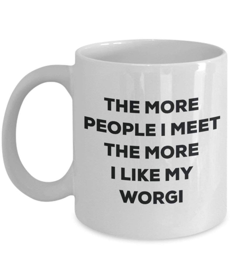 The more people I meet the more I like my Worgi Mug