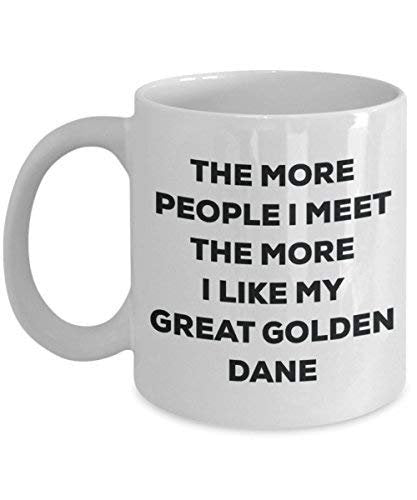 The More People I Meet The More I Like My Great Golden Dane Mug