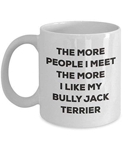 The More People I Meet The More I Like My Bully Jack Terrier Mug