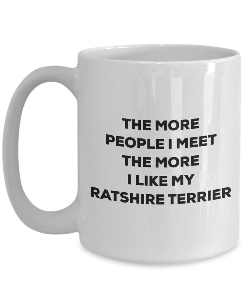 The more people I meet the more I like my Ratshire Terrier Mug