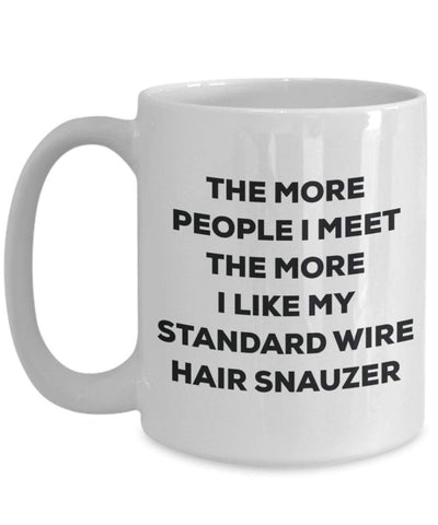 The more people I meet the more I like my Standard Wire Hair Snauzer Mug