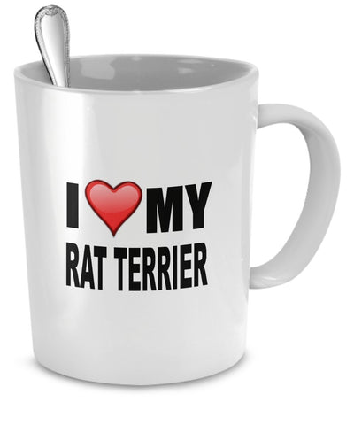 Rat Terrier Mug - I Love My Rat Terrier- Rat Terrier Lover Gifts- 11 Oz Ceramic Mug