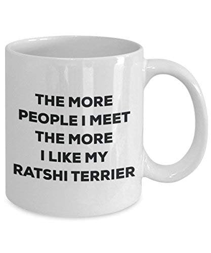 The More People I Meet The More I Like My Ratshi Terrier Mug