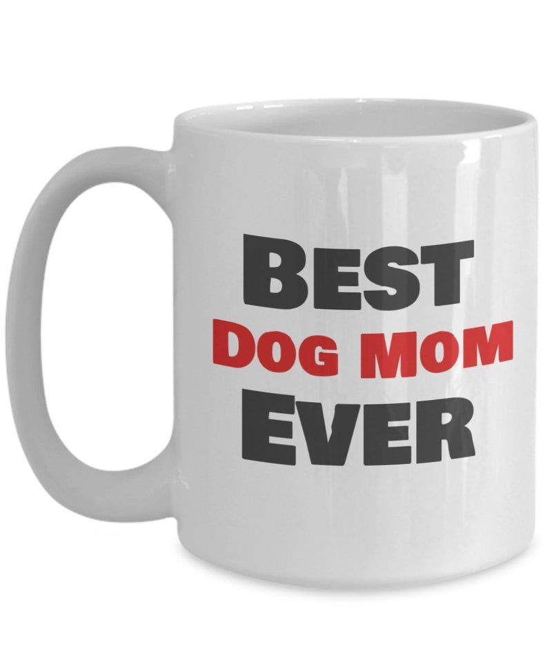 Best Dog Mom Ever Coffee Mug - Gifts for Dog Mom